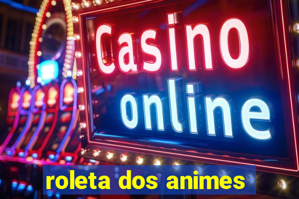 roleta dos animes